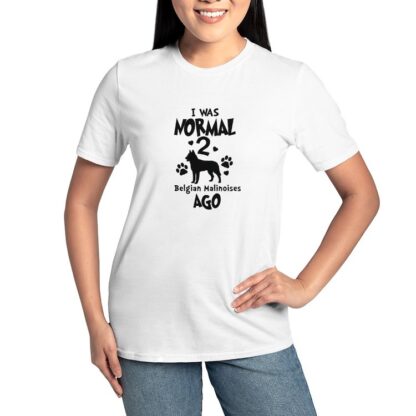 I WAS NORMAL 2 BELGIAN MALINOISES AGO Women's Classic T-Shirt