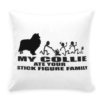 MY COLLIE ATE YOUR STICK FIGURE FAMILY Throw Pillow with Zipper