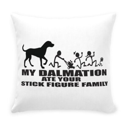 MY DALAMATION ATE YOUR STICK FIGURE FAMILY Throw Pillow with Zipper