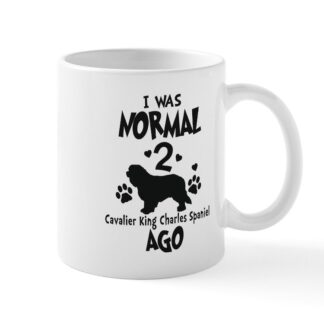 I WAS NORMAL 2 KING CHARLES SPANIELS AGO 11 oz Ceramic Mug