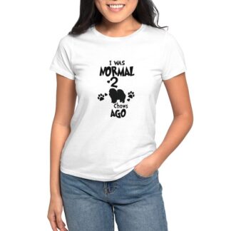 I WAS NORMAL 2 CHOWS AGO Women's Value T-Shirt