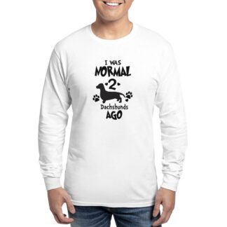 I WAS NORMAL 2 DACHSHUNDS AGO Men's Long Sleeve T-Shirt