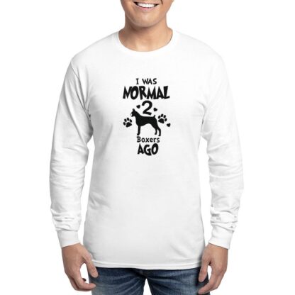 I WAS NORMAL 2 BOXERS AGO Men's Long Sleeve T-Shirt