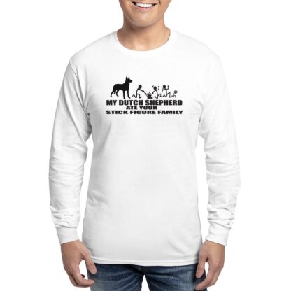 MY DUTCH SHEPHERD ATE YOUR STICK FIGURE FAMILY Men's Long Sleeve T-Shirt