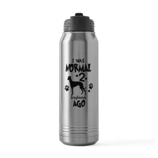 I WAS NORMAL 2 GREYHOUNDS AGO 30 oz Stainless Steel Water Bottle