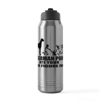 MY GERMAN POINTER ATE YOUR STICK FIGURE FAMILY 30 oz Stainless Steel Water Bottle