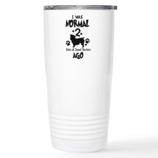 I WAS NORMAL 2 GLEN OF IMAAL TERRIERS AGO 20 oz Stainless Steel Travel Mug