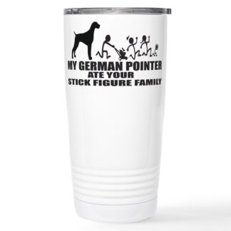 MY GERMAN POINTER ATE YOUR STICK FIGURE FAMILY 20 oz Stainless Steel Travel Mug