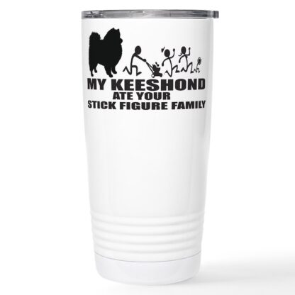 MY KEESHOND ATE YOUR STICK FIGURE FAMILY 20 oz Stainless Steel Travel Mug