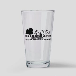 MY LHASA APSO ATE YOUR STICK FIGURE FAMILY Drinking Glass