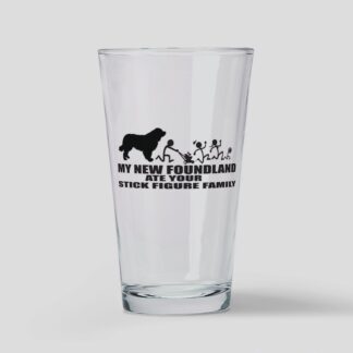 MY NEW FOUNDLAND ATE YOUR STICK FIGURE FAMILY Drinking Glass