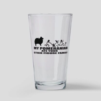 MY POMERANIAN ATE YOUR STICK FIGURE FAMILY Drinking Glass