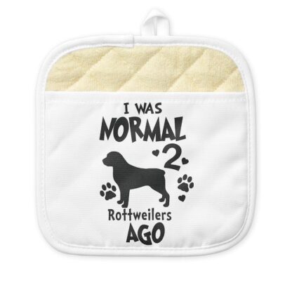 I WAS NORMAL 2 ROTTWEILERS AGO Pot Holder