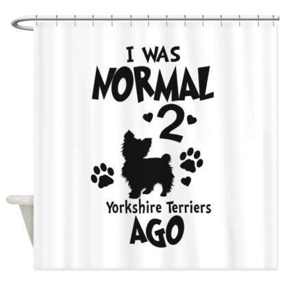 I WAS NORMAL 2 TIBETAN TERRIERS AGO Shower Curtain