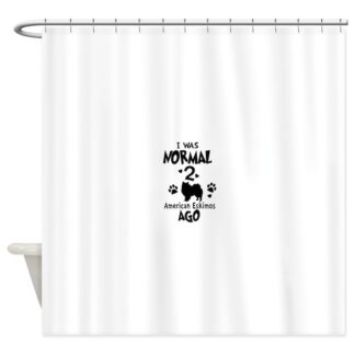 I WAS NORMAL 2 AMERICAN ESKIMOS AGO Shower Curtain