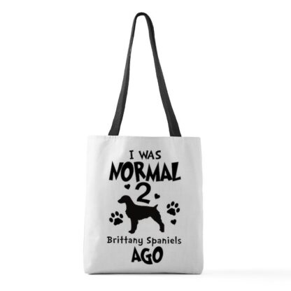 I WAS NORMAL 2 BRITTANY SPANIELS AGO Medium Tote Bag