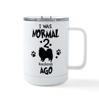 I WAS NORMAL 2 KEESHONDS AGO Insulated Mug