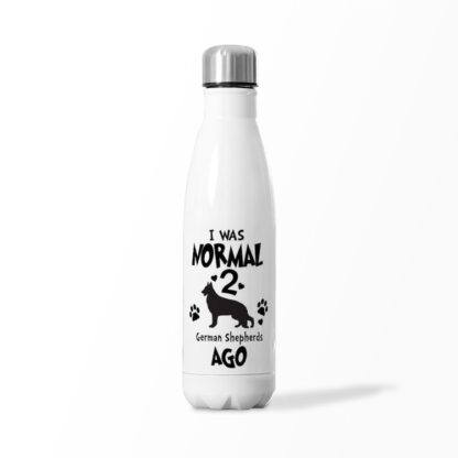 I WAS NORMAL 2 GERMAN SHEPHERDS AGO Insulated Water Bottle